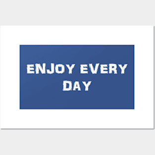 ENJOY EVERY DAY - MINIMALIST Posters and Art